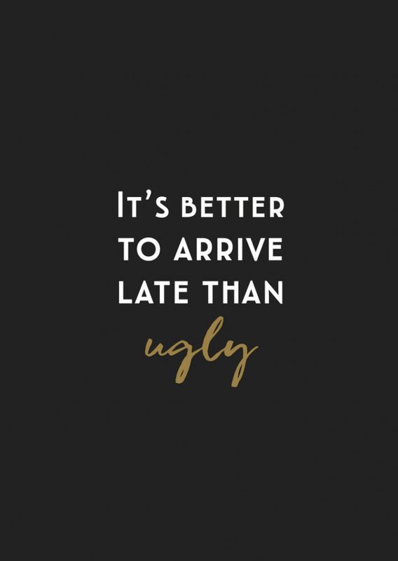 Cardsome It´s Better To Arrive Late Than Ugly Card