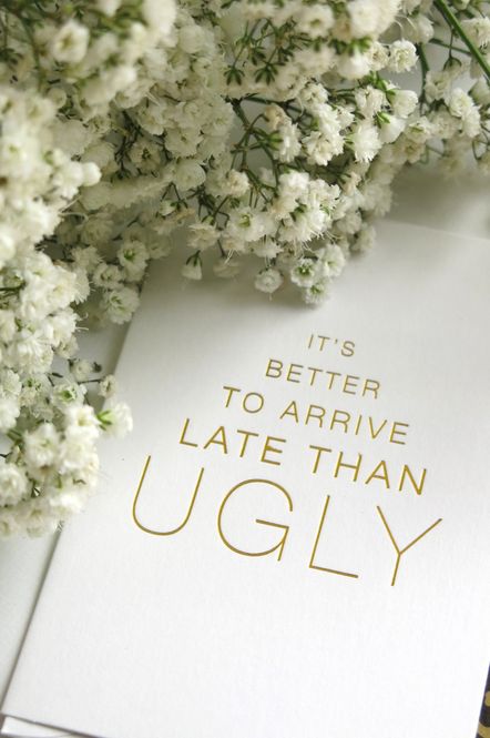Hovedbilde Cardsome It´s Better To Arrive Late Than Ugly Card